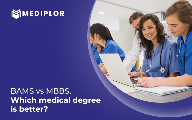 BAMS vs MBBS. Which medical degree is better Mediplor