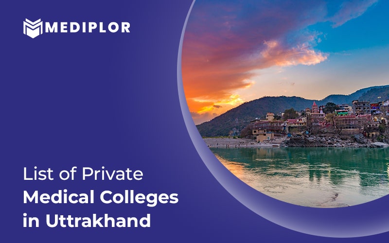 List Of Top Private Medical Colleges in Uttarakhand