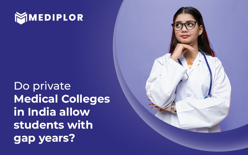 Do private medical colleges in India allow students with gap years?