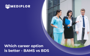 Which Career Option is Better - BAMS vs BDS